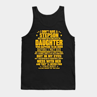 I Don’t Have A Stepson  I Have A Freaking Awesome Daughter Tank Top